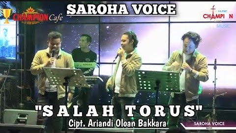 SAROHA VOICE - SALAH TORUS Cipt. Ariandi Oloan Bakkara || LIVE CHAMPION CAFE MEDAN