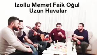 İzollu Memet Faik Oğul 2018 Bomba Üzün Havalar