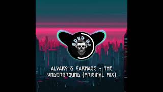 ALVARO & CARNAGE - The Underground (Original Mix)