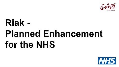 Riak   Planned Enhancement for the NHS | Riak Webinar with NHS England