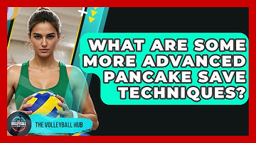 What Are Some More Advanced Pancake Save Techniques? - The Volleyball Hub