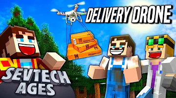 Minecraft: SevTech Ages - DELIVERY DRONE - Age 4 #7