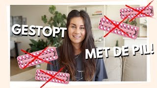 GESTOPT MET DE PIL! WAAROM? + UPDATE!