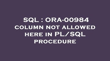 SQL : ORA-00984 column not allowed here in PL/SQL procedure