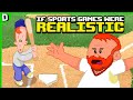 If Sports Video Games Were Realistic If Sports Video Games Were Realistic