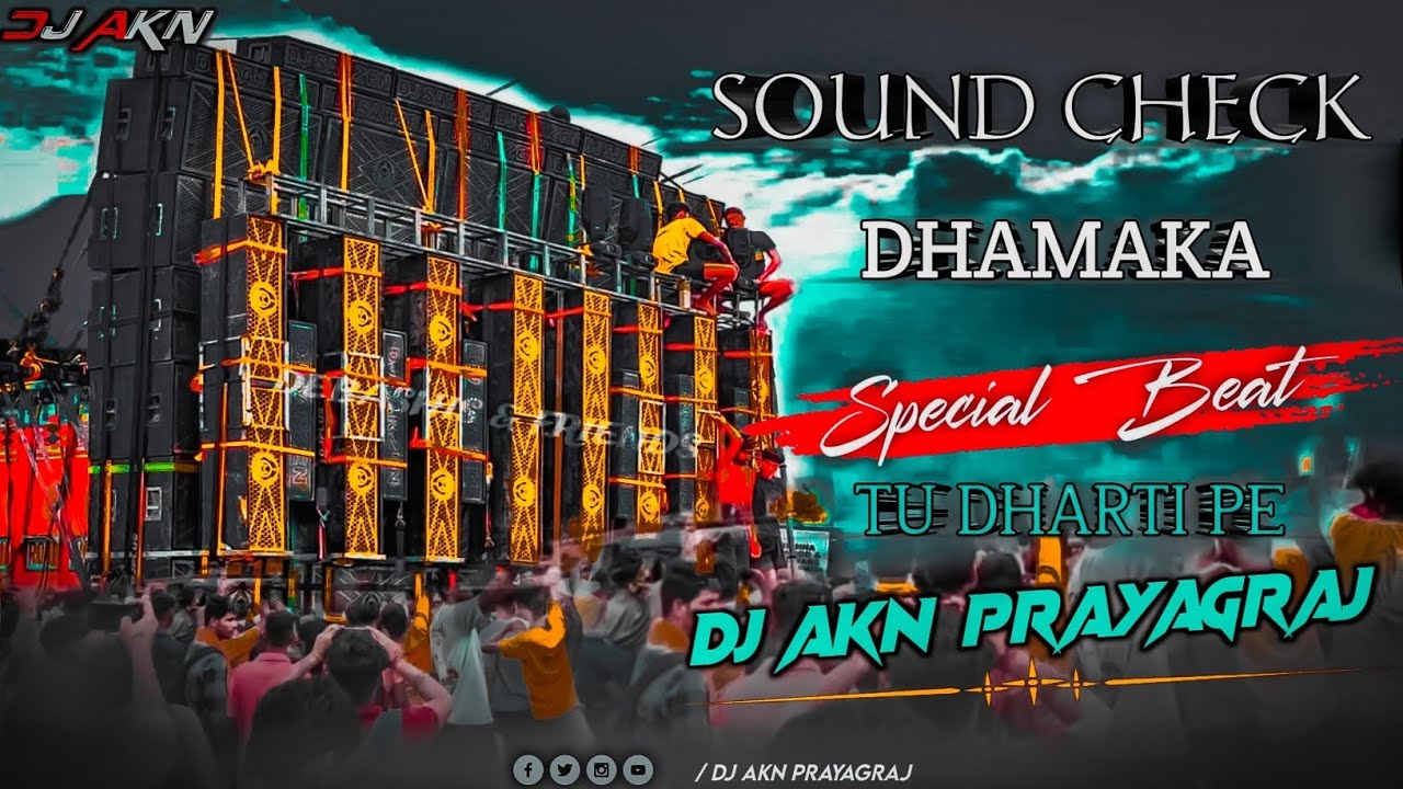#djsarzen  SOUND CHECK DHAMAKA | TU DHARTI PE | POWER FULL HAMING BESS MIX | DJ AKN X DJ SARZEN SONG