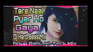 Dj Anwar Raja New Bhojpuri Song || Tere Naal pyar Ho Gya || Hard Bass mix