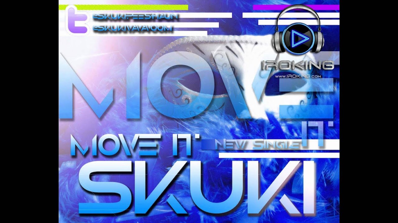 Watch Skuki - Move It on YouTube Watch Skuki - Move It on YouTube