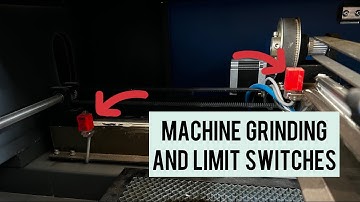 Troubleshooting - Co2 Laser Grinding | Machine Grinding | Limit Switches