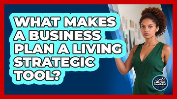 What Makes A Business Plan A Living Strategic Tool? - The Startup Growth Hub