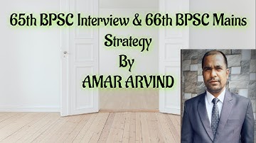 65th BPSC Interview & 66th BPSC Mains Strategy | Amar Arvind | #65thBPSCInterview #66thBPSCMains