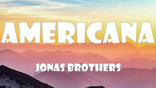 Jonas Brothers - Americana (Lyrics)