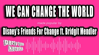 Disney's Friends For Change ft. Bridgit Mendler - We Can Change The World (Karaoke Version)