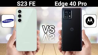 Samsung Galaxy S23 FE vs Motorola Edge 40 Pro