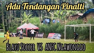 Seruu...adu Tendangan Pinalti Blayu Soccer Vs Anfc Ngawonggo,Boonpring Cup23