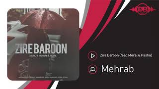 Mehrab - Zire Baroon (feat. Meraj & Pasha) | Official Track ( مهراب - زیر بارون )