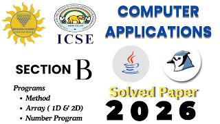 ICSE Class 10 Computer Applications | 2026 Section B Solved &amp; Explained