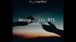 Awake - Jin BTS Lyrics Sub Indo