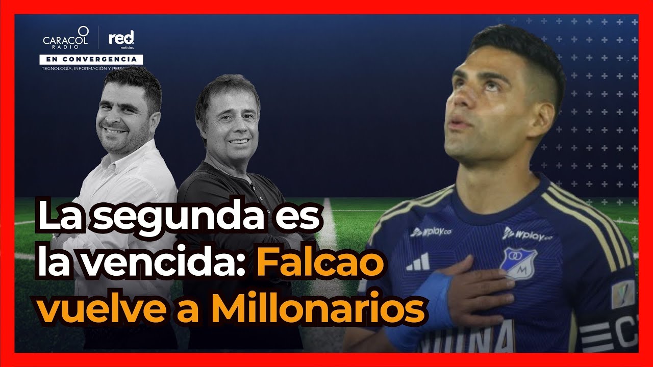 El Pulso del fútbol EN VIVO | Falcao vuelve a Millonarios: 'El Tigre ...