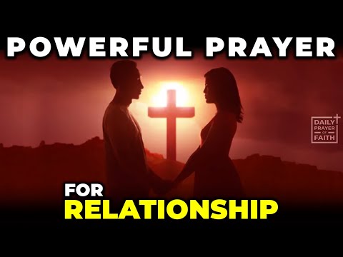 Prayer For Relationship | Restoration, Reconciliation, Protection, Strength