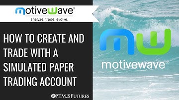 MotiveWave - How to Create and Trade with a Simulated Paper Trading Account