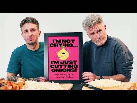 Dave Hughes | I'm Not Crying... I'm Just Cutting Onions w/ Tommy Little Episode 2