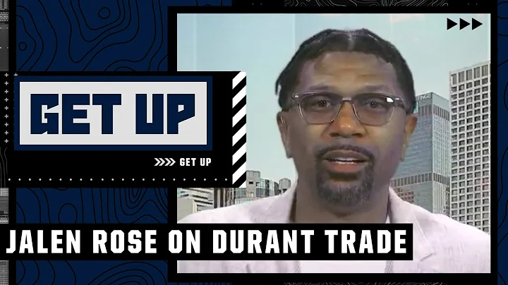 Jalen Rose on what led to Kevin Durant's trade demand | Get Up - DayDayNews