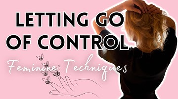 SURRENDERING in Feminine Energy