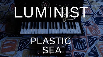 Luminist - Plastic Sea (Korg Volca Keys + MS20 Mini)