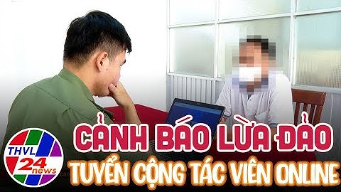 Cảnh báo lừa đảo tuyển cộng tác viên online