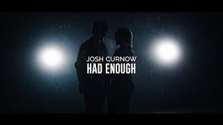 Josh Curnow - Had Enough Official Music Video