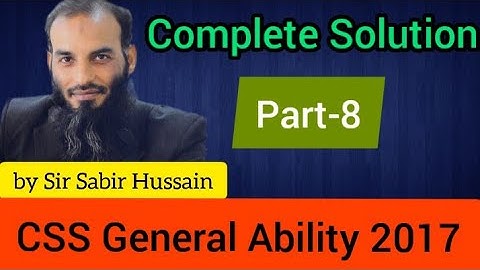 CSS Ability 2017 Complete Solution Part-8 by Sir Sabir Hussain
