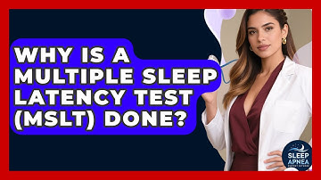 Why Is A Multiple Sleep Latency Test (MSLT) Done? - Sleep Apnea Support Network