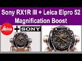 NEW Sony RX1R III + Leica Elpro 52 | Magnification Boost