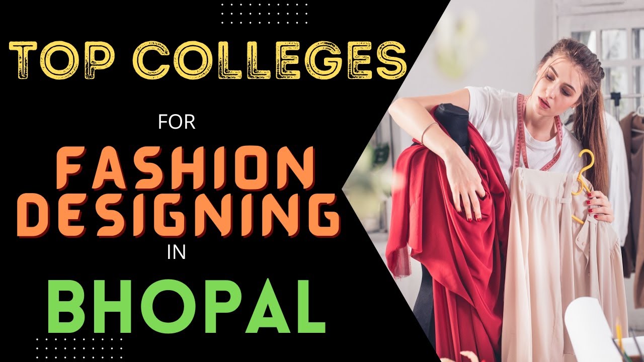 TOP FASHION DESIGNING COLLEGES IN BHOPAL || BEST B.FAD COLLEGE IN MP (MADHYA PRADESH) FEE ,PLACEMENT
