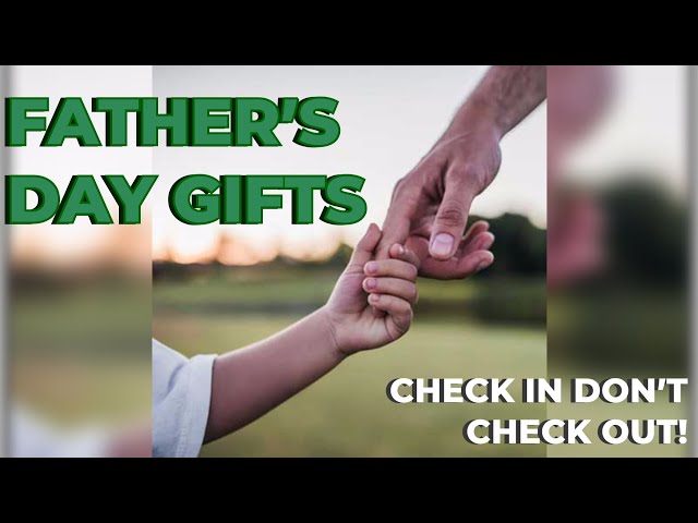 “Father’s Day Gifts” ~ “Check In Don’t Check Out!” / Dr. Michael Galles - June 18th, 2023