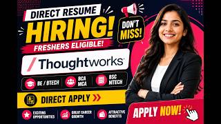 🔥 Direct Send Resume Hiring | Thoughtworks | BATCH: 2021-2027 | Apply Now