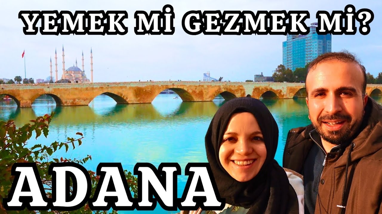 Adana'yı Hiç Böyle Görmediniz / Adana'da Gezilecek Yerler