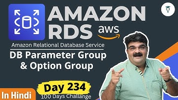 Day 234 AWS RDS || DB Parameter Group & Option Group || AWS Tutorial || Hindi