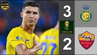 Al Nassr vs AS Roma 3-2 | KINGS CUP 2024 FINAL | Ronaldo Amazing Brace!! Highlights & All Goals 2024