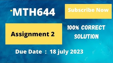 mth644 Assignment 2 Solution 2023|Mth644 Assignment 2 Solution 2023