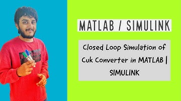 Closed Loop Simulation of Cuk Converter in MATLAB | SIMULINK