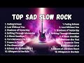 рџЋё Sad Slow Rock 2025 Heartbreaking Rock Ballads Emotional Love Songs рџЋё Sad Slow Rock 2025 Heartbreaking Rock Ballads Emotional Love Songs