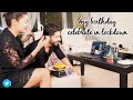 HOW I CELEBRATED MY BIRTHDAY IN LOCKDOWN |BIRTHDAY CELEBRATION IN LOCKDOWN