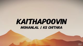 Kaithapoovin Song Lyrics | Mohanlal | KS Chithra | Kannezhuthi Pottum Thottu