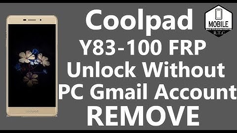 Coolpad Y83-100 FRP Unlock Without PC