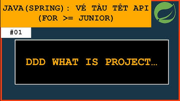 JAVA DDD 01: CÁCH xây dựng dự án triển khai về DDD bán VÉ TÀU, MUSIC với kiến trúc đồng thời CAO!