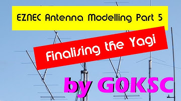 EZNEC Modelling - Part 5 Finalising the Yagi and stacking a box of 4