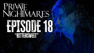 Private Nightmares Episode 18: Bittersweet