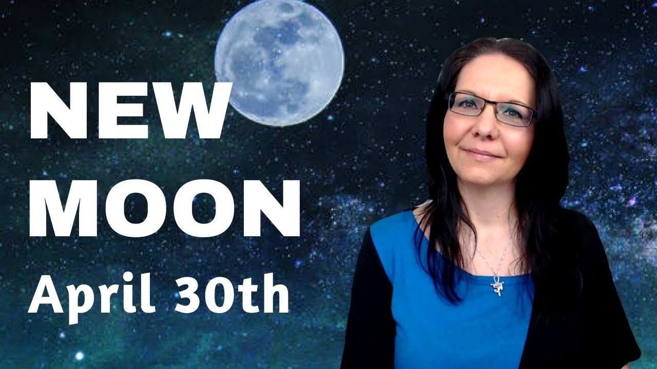 The 5 Key Things To Know About the New Moon [April 30, 2022] 🌑🔮